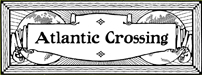 Atlantic crossing header